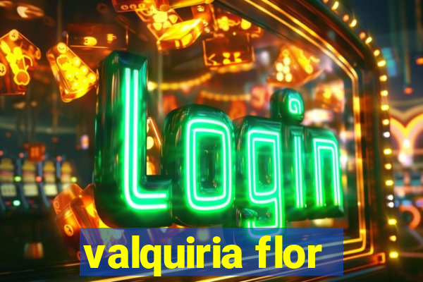 valquiria flor